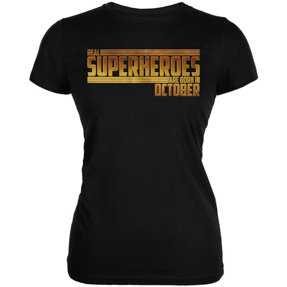 Real Superheroes are born in October Juniors Soft T Shirt Black 2XL