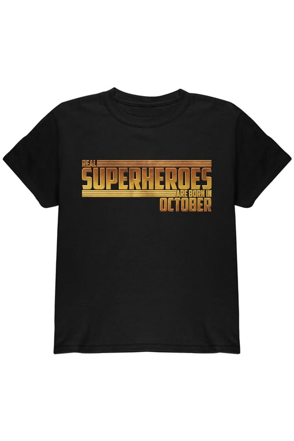 Real Superheroes are born in October Youth T Shirt Black YMD