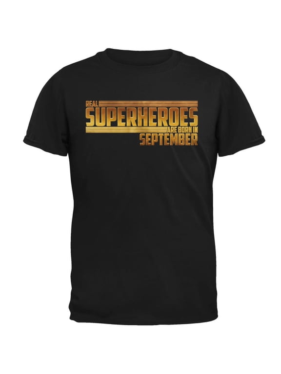 Real Superheroes are born in September Mens T Shirt Black MD