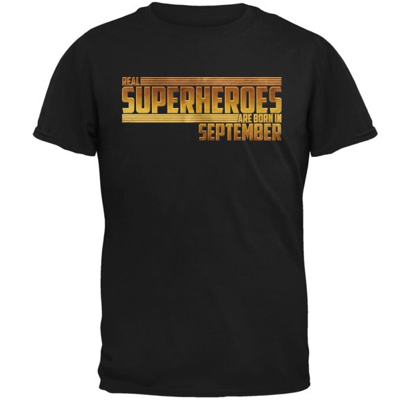 Real Superheroes are born in September Mens T Shirt Black X-LG