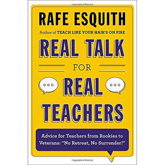 Pre-Owned Real Talk for Real Teachers: Advice for Teachers from Rookies to Veterans: No Retreat, No Surrender! (Hardcover) 0670014648 9780670014644