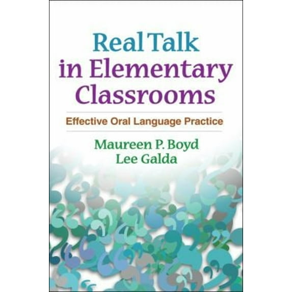 Pre-Owned Real Talk in Elementary Classrooms: Effective Oral Language Practice (Solving Problems in the Teaching of Literacy) (Paperback) 1609181581