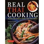 Real Thai Cooking Recipes and Stories from a Thai Food Expert, Hardcover