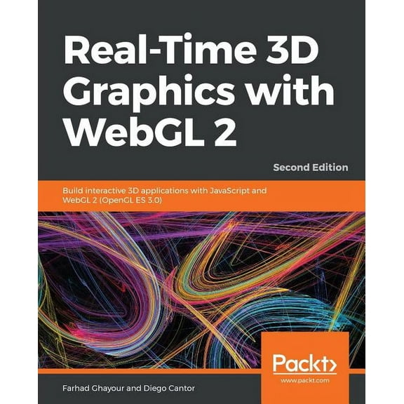 Real-Time 3D Graphics with WebGL 2 - Second Edition: Build interactive 3D applications with JavaScript and WebGL 2 (Open, (Paperback)