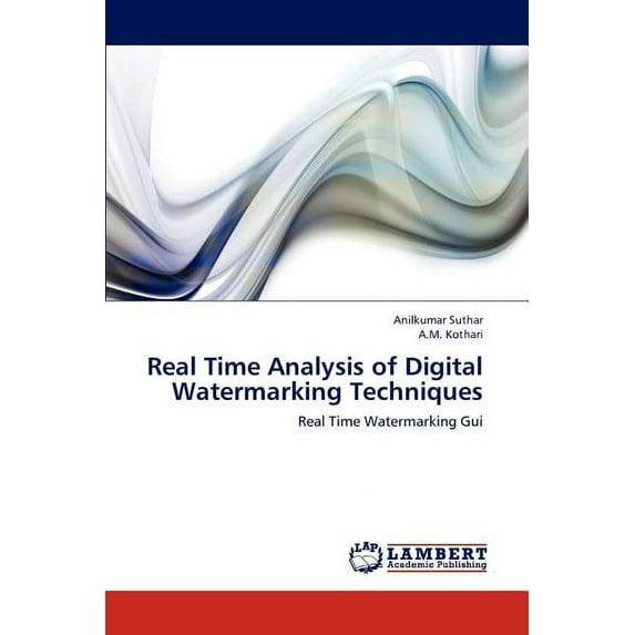Real Time Analysis of Digital Watermarking Techniques (Paperback)