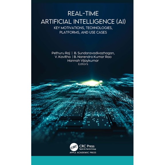 Real-Time Artificial Intelligence (Ai): Key Motivations, Technologies, Platforms, and Use Cases, (Hardcover)