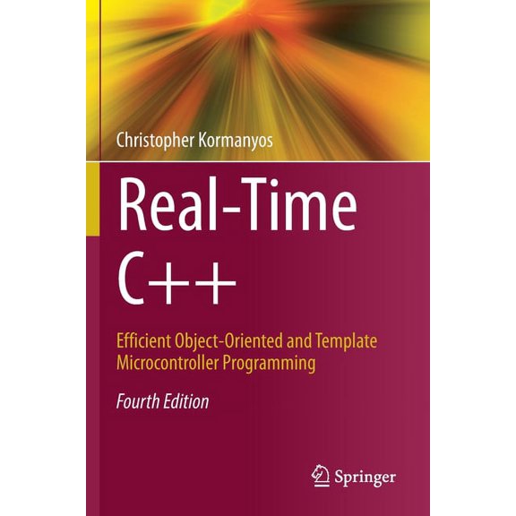 Real-Time C++: Efficient Object-Oriented and Template Microcontroller Programming, (Paperback)