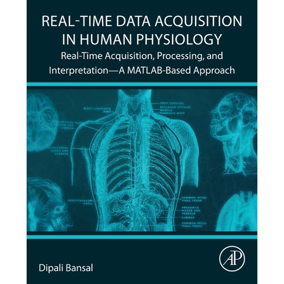 Real-Time Data Acquisition in Human Physiology: Real-Time Acquisition, Processing, and Interpretation--A Matlab-Based Ap, (Paperback)