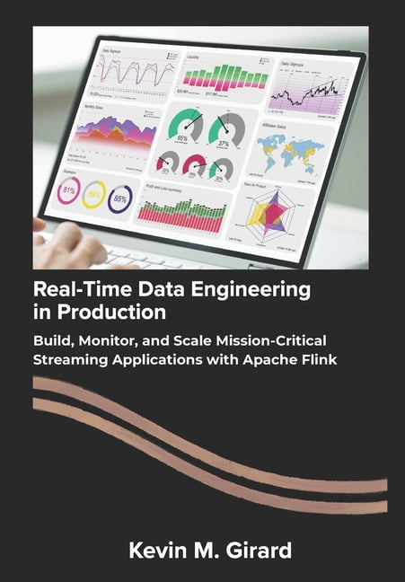 Real-Time Data Engineering in Production: Build, Monitor, and Scale Mission-Critical Streaming Applications with Apache , (Paperback)