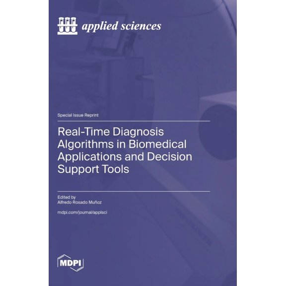 Real-Time Diagnosis Algorithms in Biomedical Applications and Decision Support Tools, (Hardcover)