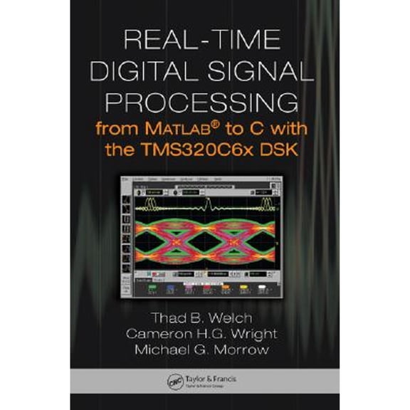 Pre-Owned Real-Time Digital Signal Processing from MATLAB to C with the TMS320C6x DSK (Hardcover) 0849373824 9780849373824