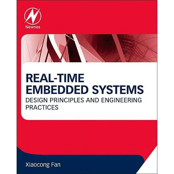 Real-Time Embedded Systems: Design Principles and Engineering Practices, (Paperback)