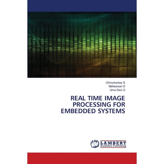 Real Time Image Processing for Embedded Systems, (Paperback)
