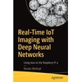 thumbnail image 1 of Real-Time Iot Imaging with Deep Neural Networks: Using Java on the Raspberry Pi 4, (Paperback), 1 of 1