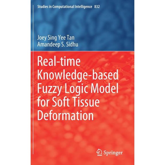 Real-Time Knowledge-Based Fuzzy Logic Model for Soft Tissue Deformation, (Hardcover)