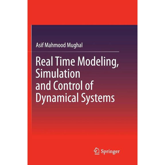 Real Time Modeling, Simulation and Control of Dynamical Systems, (Paperback)