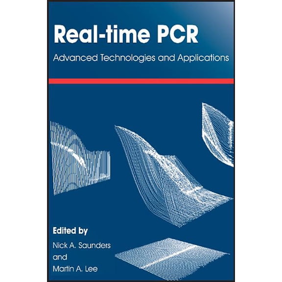 Real-Time PCR: Advanced Technologies and Applications (Hardcover)