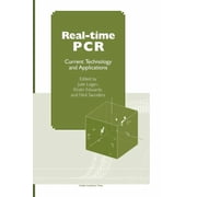 Real-Time PCR Current Technology and Applications Hardcover