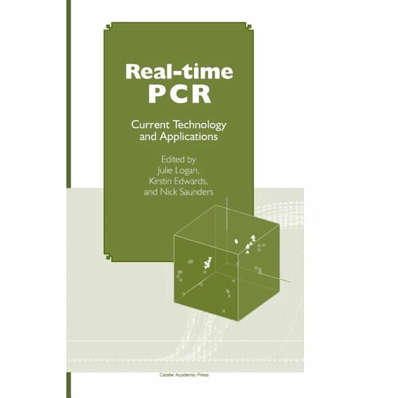 Real-Time PCR: Current Technology and Applications (Hardcover)