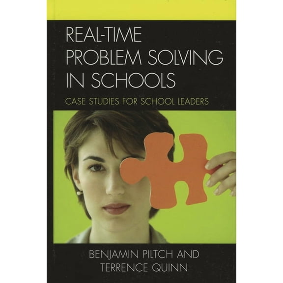 Real-Time Problem Solving in Schools: Case Studies for School Leaders, (Paperback)