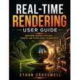 thumbnail image 1 of Real-Time Rendering User Guide: Mastering Graphics Pipelines, Shaders, and Future Visual Technologies, (Paperback), 1 of 1