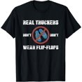 thumbnail image 1 of Real Truckers Don’t Wear Flipflops Funny Truckers Habits T-Shirt, 1 of 4