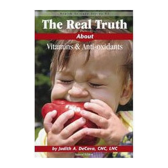 Pre-Owned Real Truth about Vitamins and Anti-Oxidants (Paperback) 096457098X 9780964570986