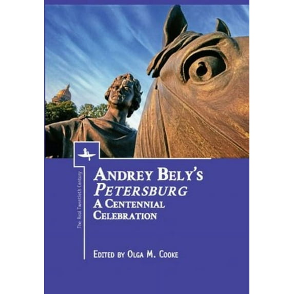 Real Twentieth Century Andrey Bely's "Petersburg": A Centennial Celebration, (Hardcover)