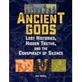 thumbnail image 1 of Real Unexplained! Collection Ancient Gods: Lost Histories, Hidden Truths, and the Conspiracy of Silence, (Paperback), 1 of 1