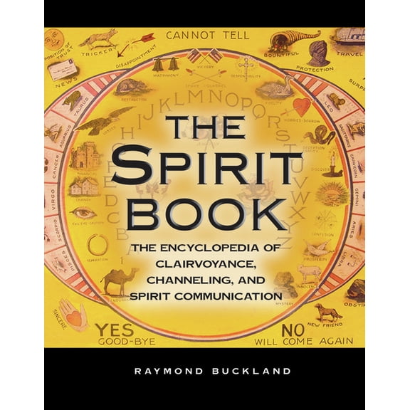 Real Unexplained! Collection The Spirit Book: The Encyclopedia of Clairvoyance, Channeling, and Spirit Communication, (Paperback)