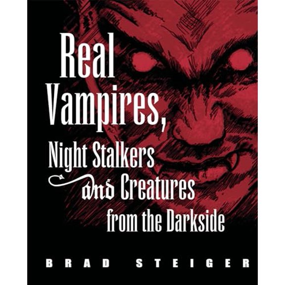Pre-Owned Real Vampires, Night Stalkers and Creatures from the Darkside (Paperback) 1578592550 9781578592555
