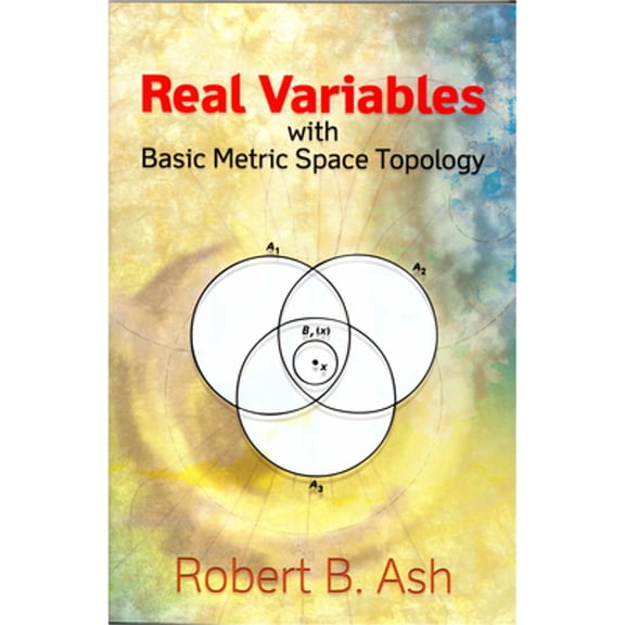 Pre-Owned Real Variables with Basic Metric Space Topology (Dover Books on Mathematics)
