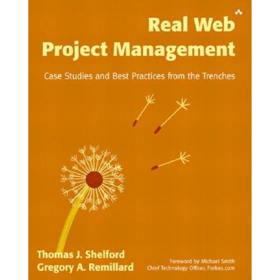 Pre-Owned Real Web Project Management: Case Studies and Best Practices from the Trenches (Paperback) 0321112555 9780321112552