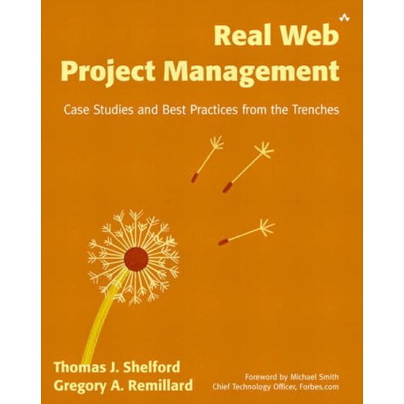 Pre-Owned Real Web Project Management: Case Studies and Best Practices from the Trenches (Paperback) 0321112555 9780321112552