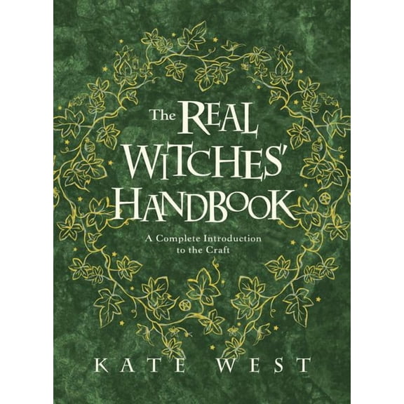 Real Witches' Handbook : A Complete Introduction to the Craft