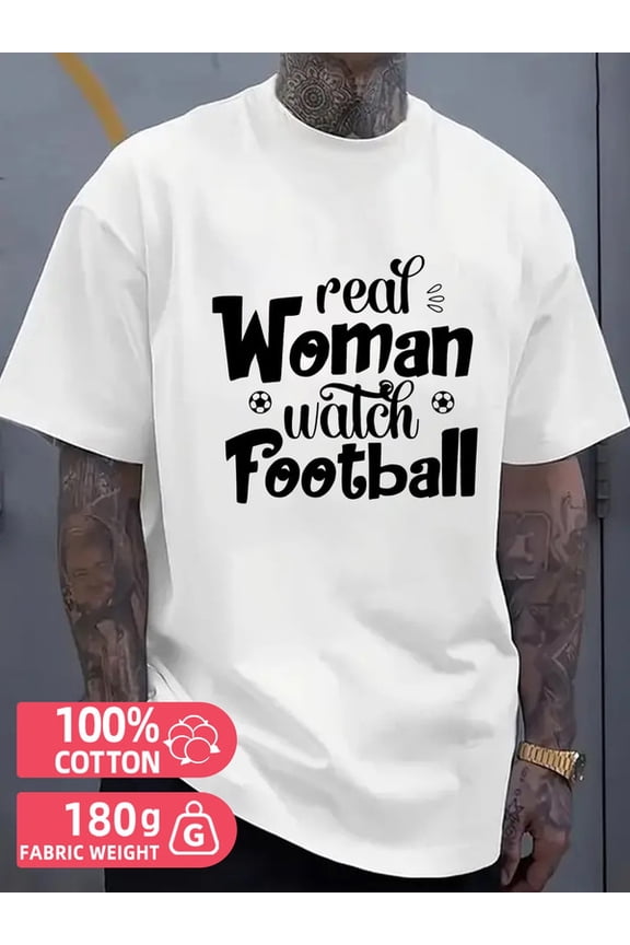Real Woman Football men's white 180G 100% Cotton printed T-shirts,Streetwear style clothing Original Unisex Shirt Printed tshirts Classic Unisex Shirt Graphic tshirts