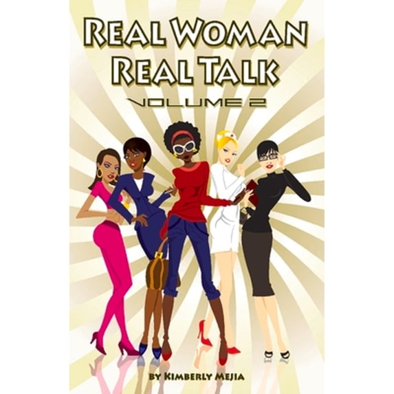 Pre-Owned Real Woman Talk Volume 2: 1 (Paperback 9780578133720) by Kimberly Mejia
