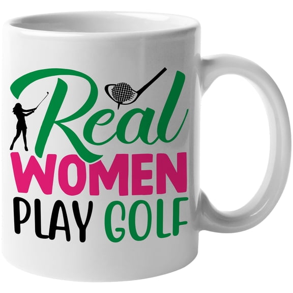 Real Women Play Golf Quote with a Club Hitting a Ball & Swinging Golf Player, Golfing or Golfer Themed Merch Gift, White Ceramic 11oz Coffee Mug