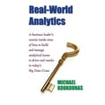 thumbnail image 1 of Real-World Analytics: A Business Leader's Concise Inside View of How to Build and Manage Analytical Teams to Drive Real , (Paperback), 1 of 1