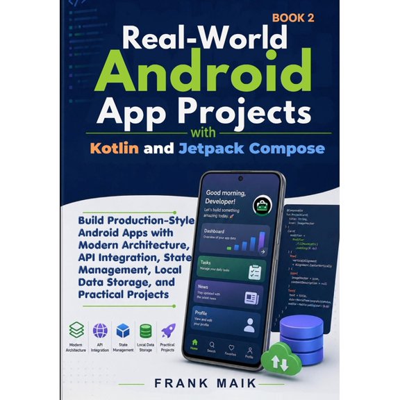Real-World Android App Projects with Kotlin and Jetpack Compose: Build Production-Style Android Apps with Modern Archite, (Paperback)