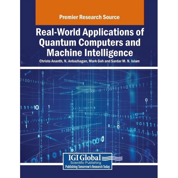 Real-World Applications of Quantum Computers and Machine Intelligence, (Paperback)