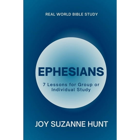 Real World Bible Study Ephesians (Real World Bible Study): 7 Lessons for Group or Individual Study, (Paperback)