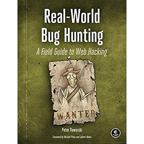 Pre-Owned Real-World Bug Hunting: A Field Guide to Web Hacking (Paperback) 1593278616 9781593278618