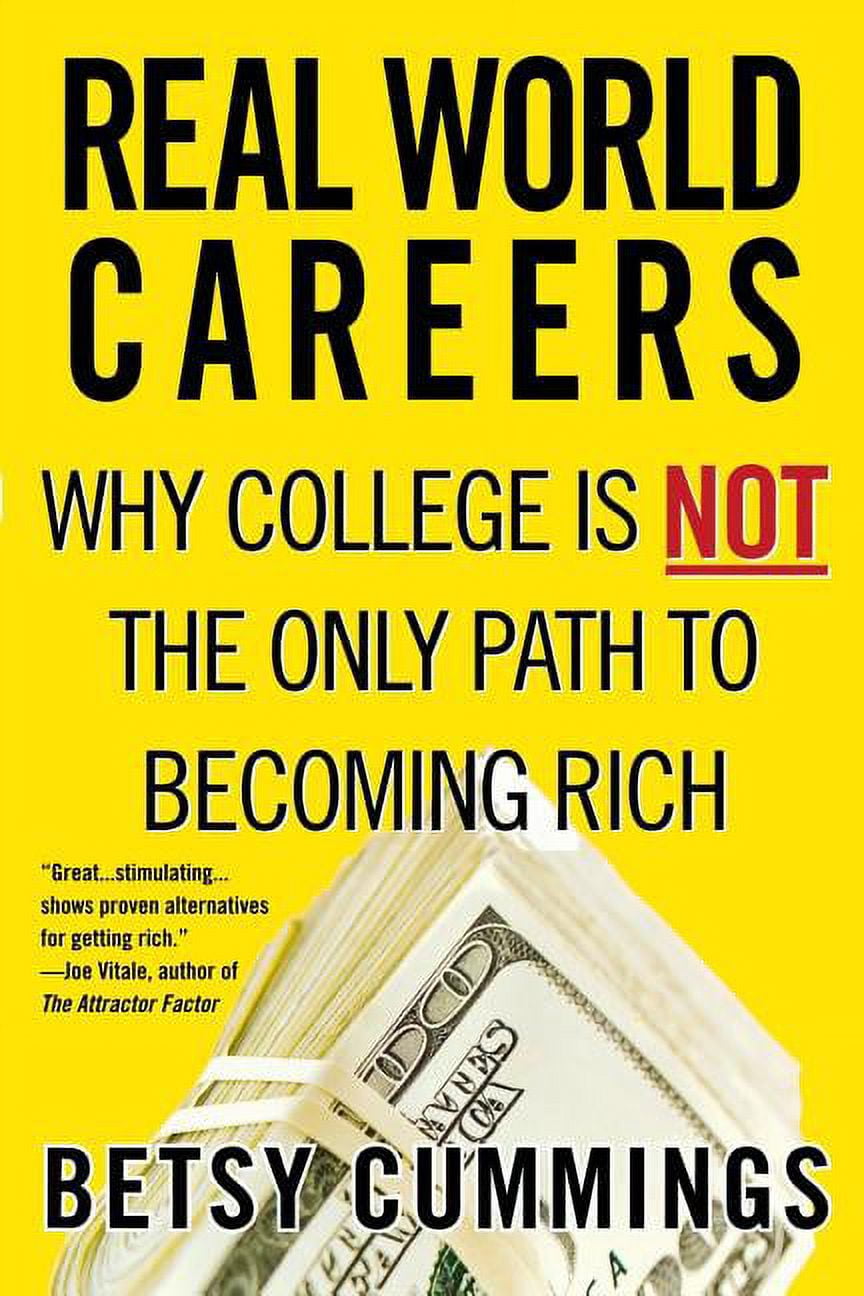 Real World Careers: Why College Is Not the Only Path to Becoming Rich ...