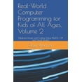 thumbnail image 1 of Real-World Computer Programming for Kids Real-World Computer Programming for Kids of All Ages, Volume 2: Database Design and Coding (Using MySQL, C#, and Visual , Book 2, (Paperback), 1 of 1