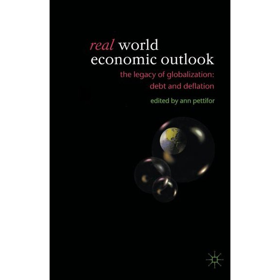 Real World Economic Outlook: The Legacy of Globalization: Debt and Deflation, (Paperback)