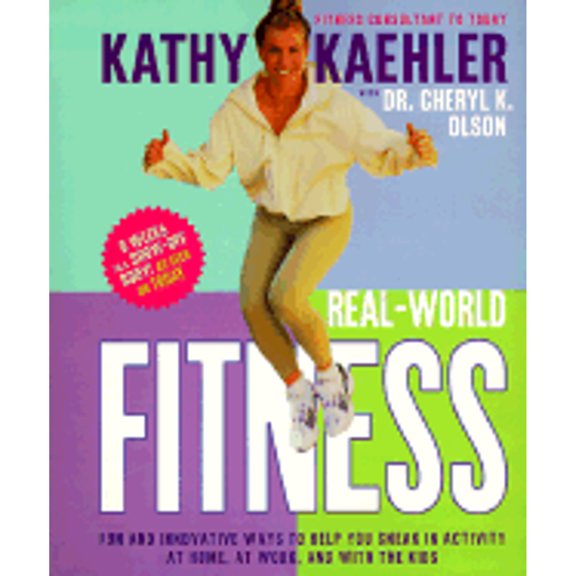 Pre-Owned Real-world Fitness Fun and Innovative Ways to Help You Sneak in Activity at Home, at Work and with the Kids (Paperback) 1582380260 9781582380261
