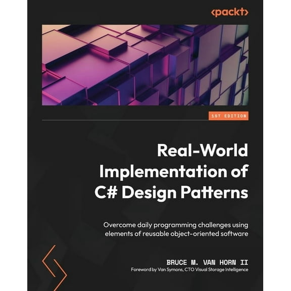 Real-World Implementation of C# Design Patterns: Overcome daily programming challenges using elements of reusable object-oriented software (Paperback)