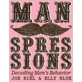 thumbnail image 1 of Real World: Manspressions: Decoding Men's Behavior (Paperback), 1 of 1