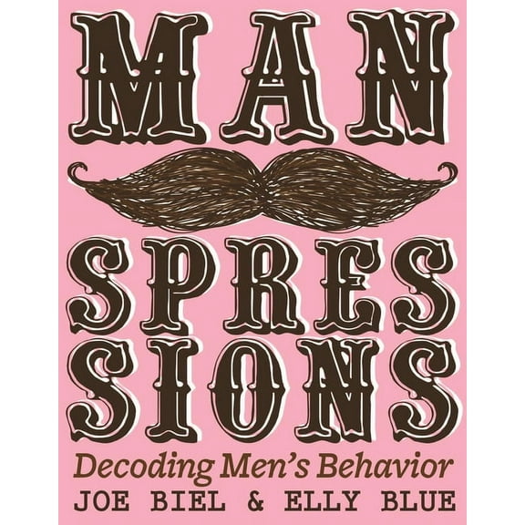 Real World: Manspressions: Decoding Men's Behavior (Paperback)